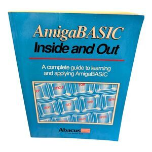 Vintage AmigaBASIC: Inside and Out A Complete Guide To Learning Abacus New
